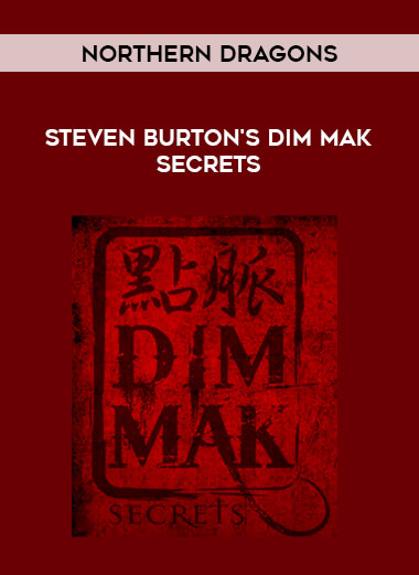 Northern Dragons - Steven Burton's Dim Mak Secrets from https://illedu.com