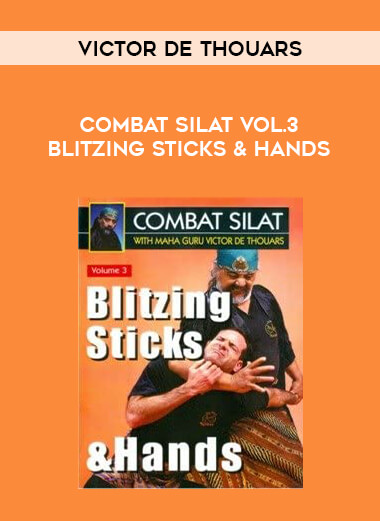 Victor De Thouars - Combat Silat Vol.3 Blitzing Sticks & Hands from https://illedu.com