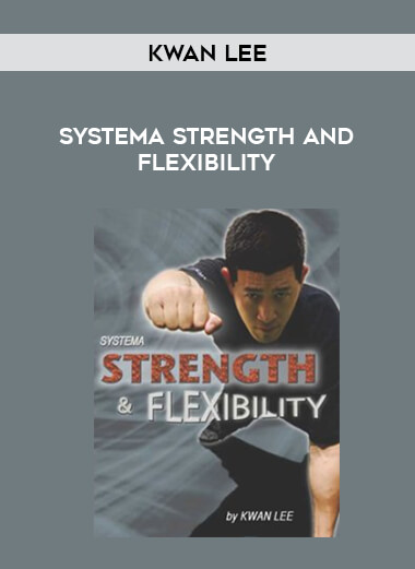 Kwan Lee - Systema Strength and Flexibility from https://illedu.com