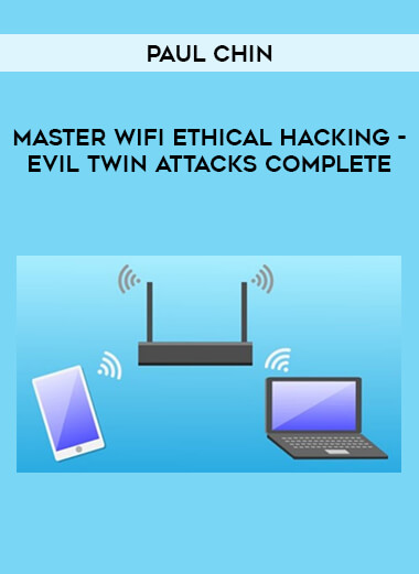 Master Wifi Ethical Hacking - Evil Twin Attacks Complete by Paul Chin from https://illedu.com