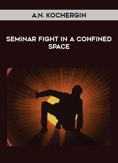 A.N. Kochergin - Seminar Fight In a Confined Space from https://illedu.com