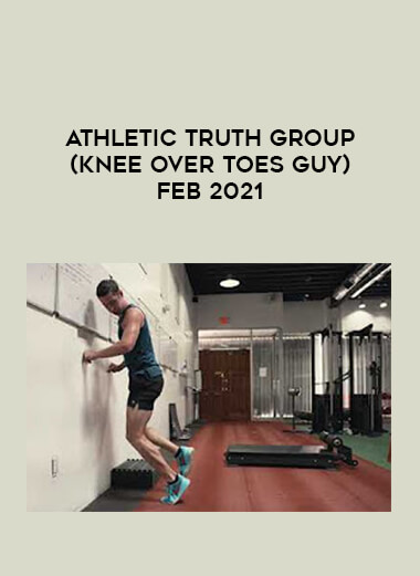 Athletic Truth Group (Knee over toes guy) Feb 2021 from https://illedu.com