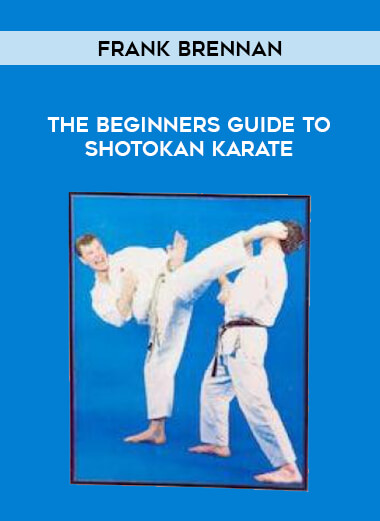 Frank Brennan - The Beginners Guide to Shotokan Karate from https://illedu.com