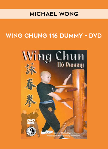 Michael Wong - Wing Chung 116 Dummy - DVD from https://illedu.com