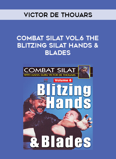 Victor De Thouars - Combat Silat Vol.6 the Blitzing Silat Hands & Blades from https://illedu.com