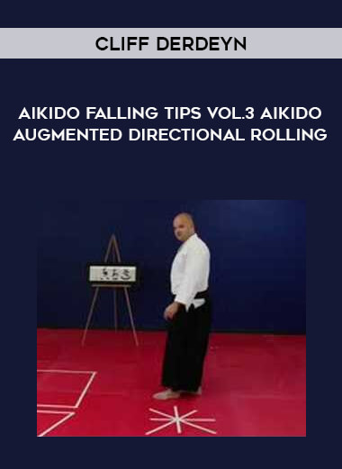 Cliff Derdeyn - Aikido Falling Tips Vol.3 Aikido Augmented Directional Rolling from https://illedu.com