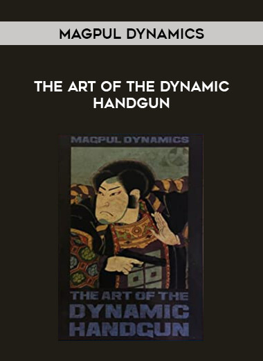 Magpul Dynamics - The Art of the Dynamic Handgun from https://illedu.com