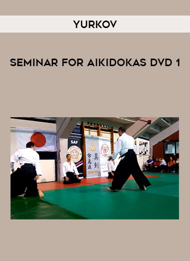 Yurkov - Seminar for aikidokas DVD 1 from https://illedu.com