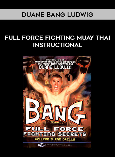 Duane Bang Ludwig - Full Force Fighting Muay Thai instructional from https://illedu.com