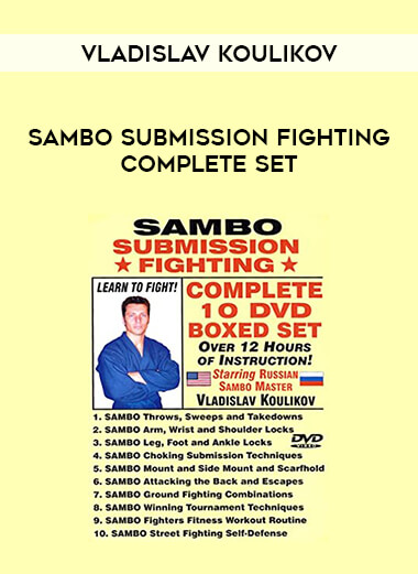 Vladislav Koulikov - Sambo Submission Fighting Complete Set from https://illedu.com