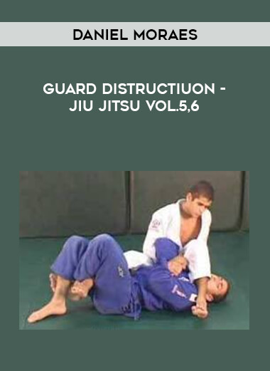 Daniel Moraes - Guard Distructiuon - Jiu Jitsu Vol.5