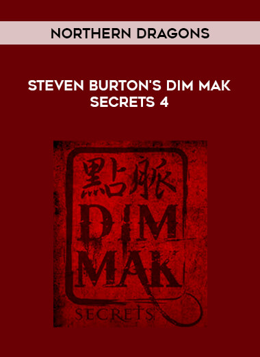 Northern Dragons - Steven Burton's Dim Mak Secrets 4 from https://illedu.com