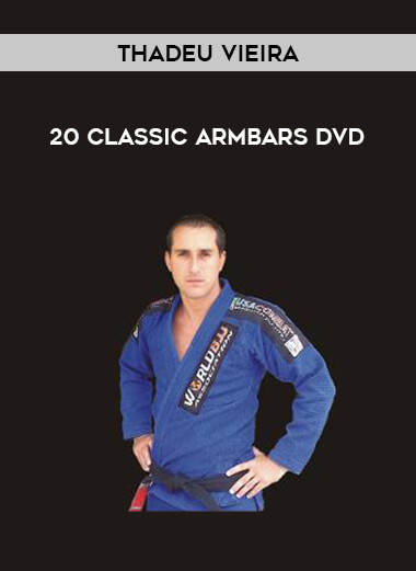 20 Classic Armbars DVD with Thadeu Vieira from https://illedu.com
