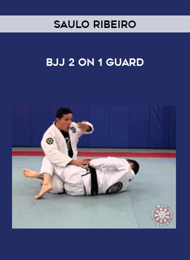 Saulo Ribeiro - BJJ 2 on 1 Guard from https://illedu.com