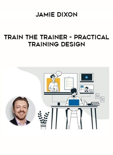 Train the Trainer - PRACTICAL Training Design by Jamie Dixon from https://illedu.com