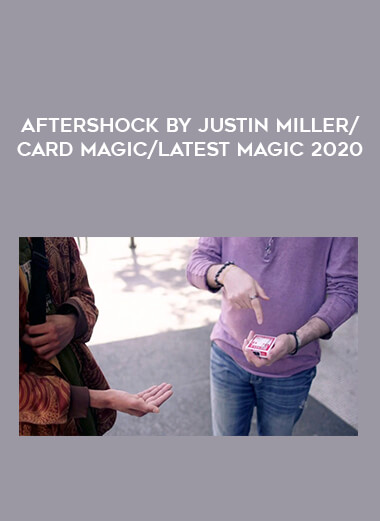Aftershock by Justin Miller/card magic/latest magic 2020 from https://illedu.com