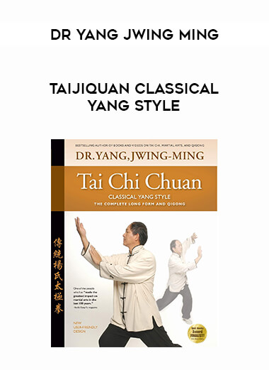 Dr Yang Jwing Ming - Taijiquan Classical Yang Style from https://illedu.com