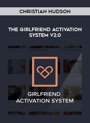 The Girlfriend Activation System v2.0 by Christian Hudson from https://illedu.com