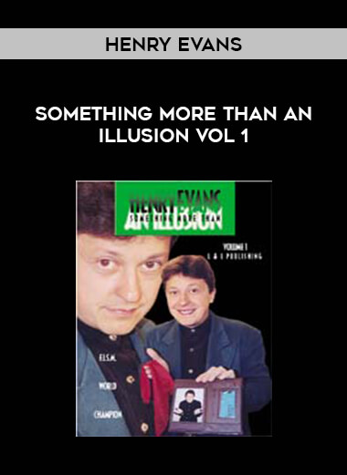 Henry Evans - Something More Than An Illusion Vol 1 from https://illedu.com