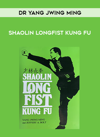 Dr Yang Jwing Ming- Shaolin Longfist Kung Fu from https://illedu.com