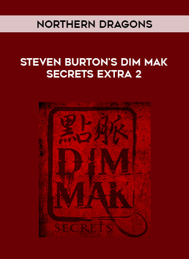 Northern Dragons - Steven Burton's Dim Mak Secrets Extra 2 from https://illedu.com