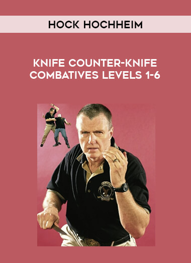 Hock Hochheim - Knife Counter-Knife Combatives Levels 1-6 from https://illedu.com