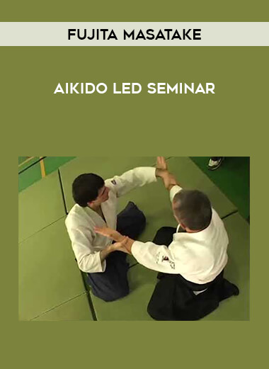 Fujita Masatake - Aikido led Seminar from https://illedu.com