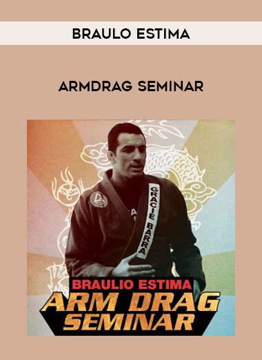 Braulo Estima - Armdrag Seminar from https://illedu.com