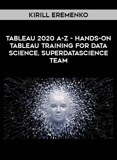 Tableau 2020 A-Z - Hands-On Tableau Training for Data Science by Kirill Eremenko