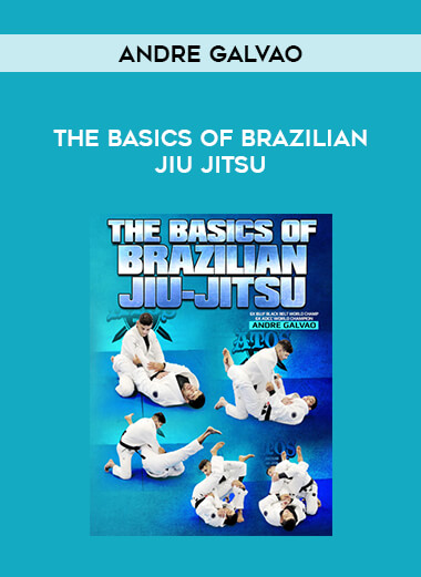 Andre Galvao - The Basics of Brazilian Jiu Jitsu from https://illedu.com