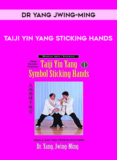 Dr Yang Jwing-Ming - Taiji Yin Yang Sticking Hands from https://illedu.com