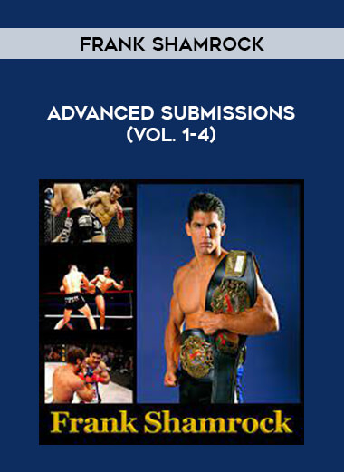 Frank Shamrock Advanced Submissions (Vol. 1-4) from https://illedu.com