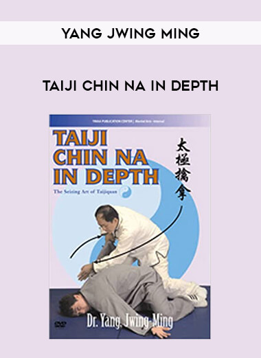 Yang Jwing-Ming - Taiji Chin Na in Depth from https://illedu.com