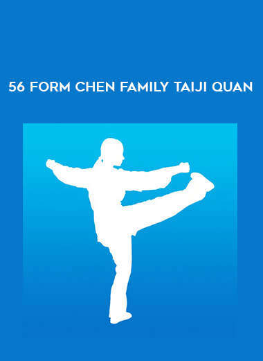 56 Form Chen Family Taiji Quan from https://illedu.com
