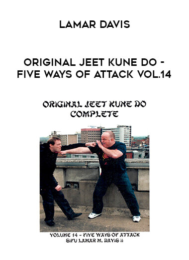 Lamar Davis - Original Jeet Kune Do - Five Ways of Attack Vol.14 from https://illedu.com