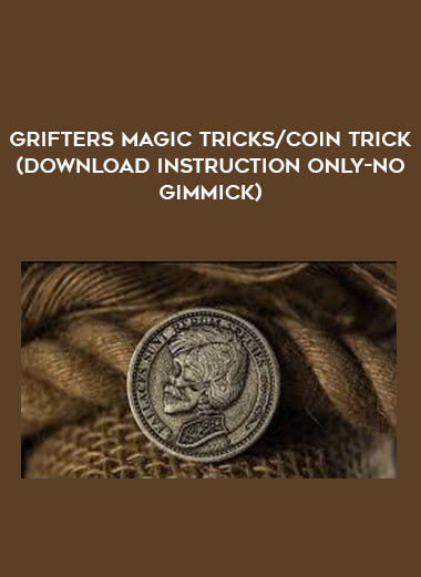 Grifters magic tricks/coin trick(download instruction only-NO gimmick) from https://illedu.com