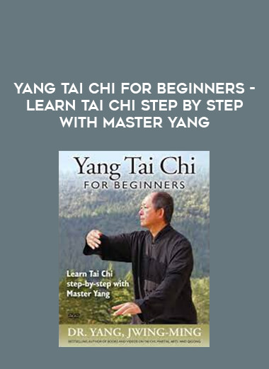 Yang Tai Chi for Beginners - Learn Tai Chi Step By Step with Master Yang from https://illedu.com