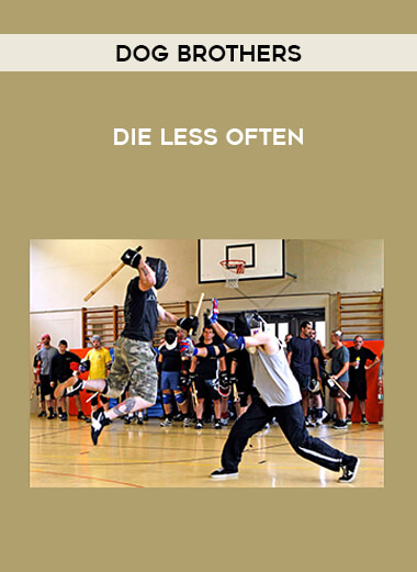 Dog Brothers - Die Less Often from https://illedu.com