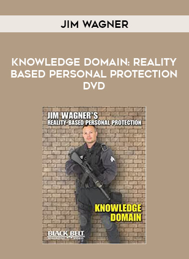 Knowledge Domain: Reality Based Personal Protection DVD by Jim Wagner from https://illedu.com