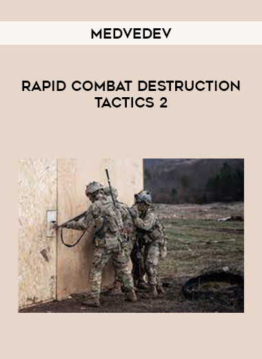 Medvedev - Rapid Combat Destruction Tactics 2 from https://illedu.com