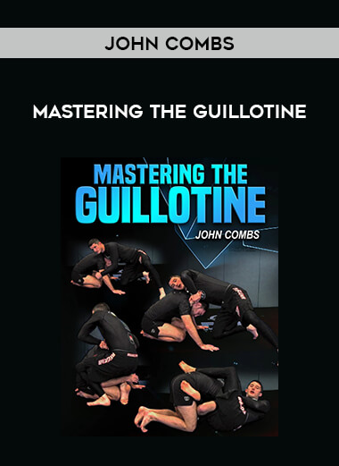 John Combs - Mastering the Guillotine from https://illedu.com