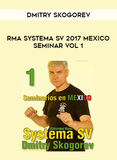 RMA Systema SV 2017 Mexico Seminar Vol 1 with Dmitry Skogorev from https://illedu.com