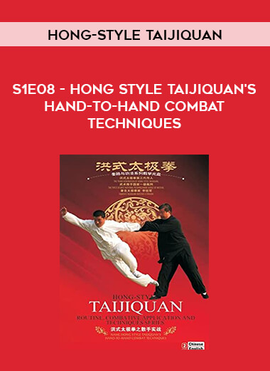Hong-Style Taijiquan - S1E08 - Hong Style Taijiquan's Hand-To-Hand Combat Techniques from https://illedu.com