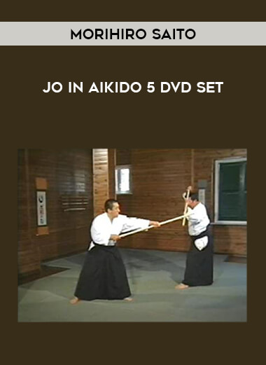 Morihiro Saito - Jo in Aikido 5 DVD Set from https://illedu.com