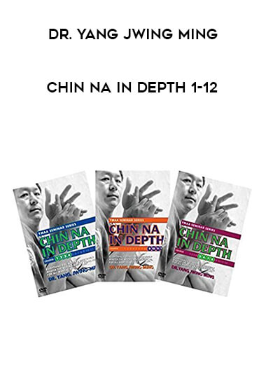Dr. Yang Jwing Ming - Chin Na In Depth 1-12 from https://illedu.com
