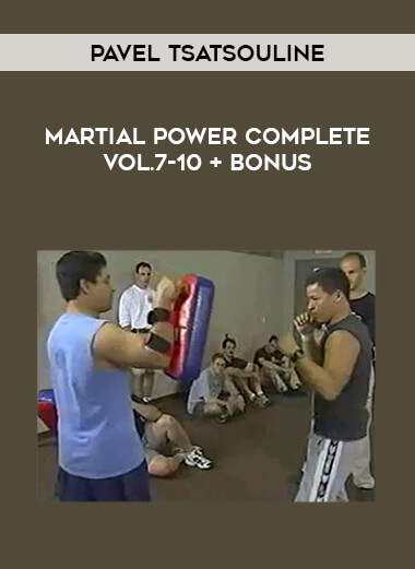 Pavel Tsatsouline - Martial Power Complete Vol.7-10 + Bonus from https://illedu.com