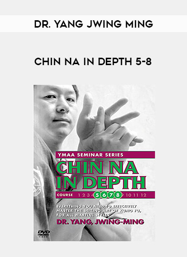 Dr. Yang Jwing Ming - Chin Na In Depth 5-8 from https://illedu.com