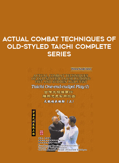 Actual Combat Techniques Of Old-Styled Taichi Complete Series from https://illedu.com