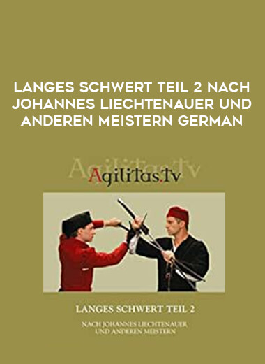 Langes Schwert Teil 2 nach Johannes Liechtenauer und anderen Meistern GERMAN from https://illedu.com
