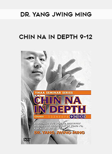 Dr. Yang Jwing Ming - Chin Na In Depth 9-12 from https://illedu.com